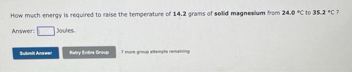 What Is The Energy Change When The Temperature Of 10 6 Grams Of Solid Zinc Is Decreased From 36 2 C To 22 7 C Answer 2