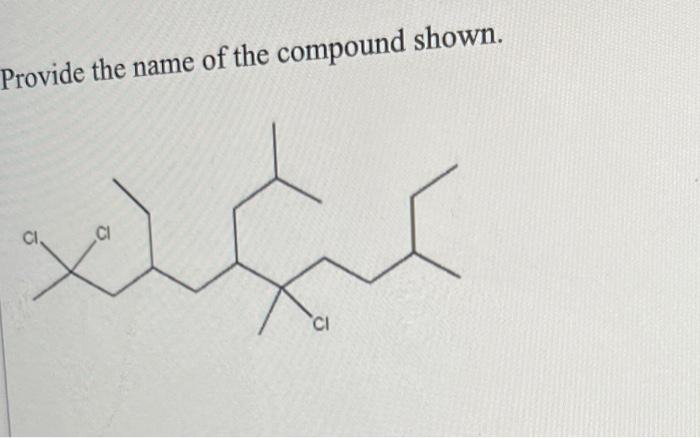 Provide The Name Of The Compound Shown 1