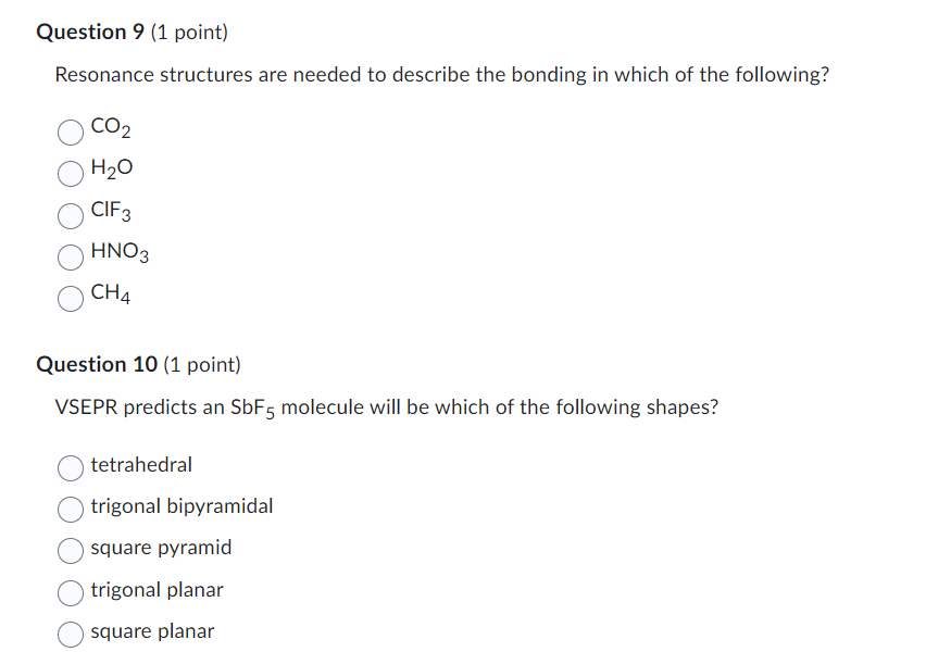 Question 9 1 Point Resonance Structures Are Needed To Describe The Bonding In Which Of The Following Co H O Cif 3 Hn 1