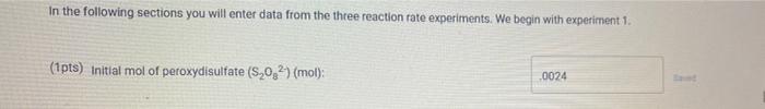 In The Following Sections You Will Enter Data From The Three Reaction Rate Experiments We Begin With Experiment 1 1pt 1