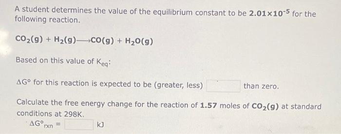 A Student Determines The Value Of The Equilibrium Constant To Be 2 01x10 5 For The Following Reaction Co G H G Co 1