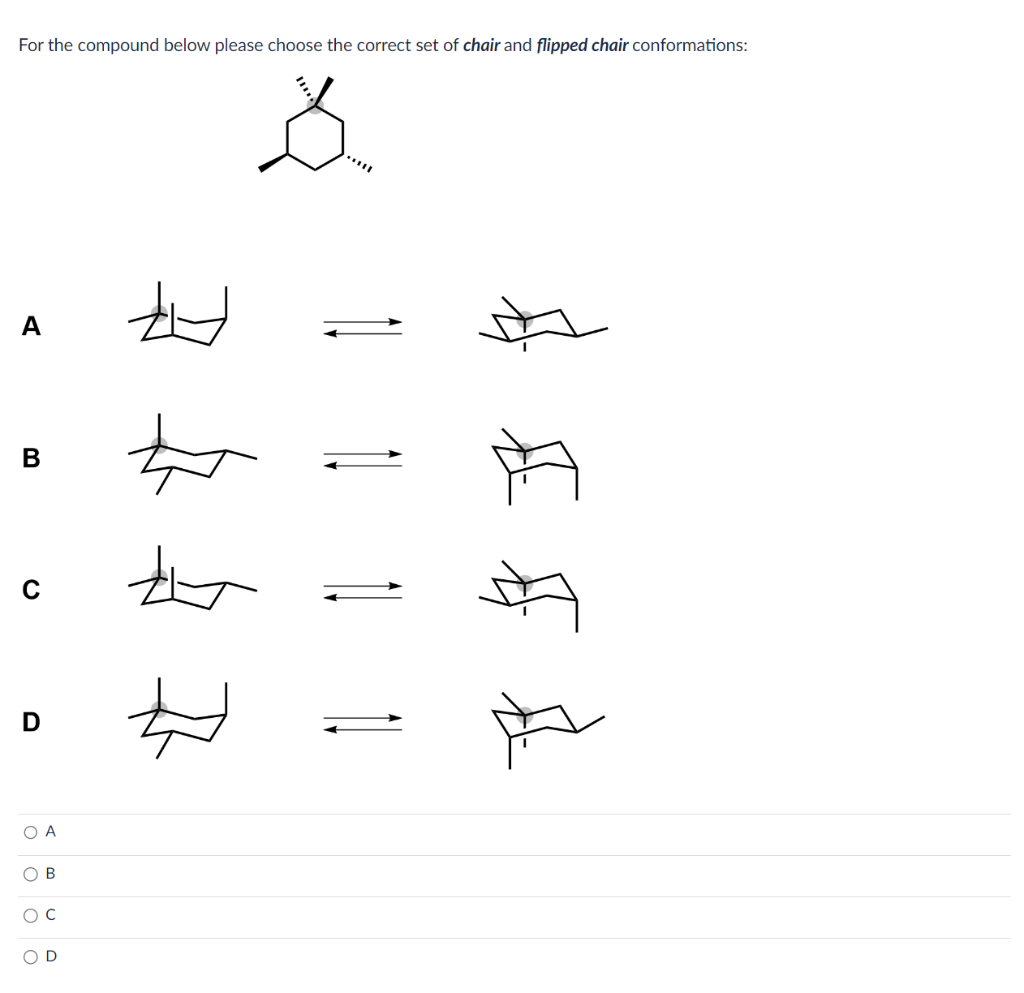 For The Compound Below Please Choose The Correct Set Of Chair And Flipped Chair Conformations D B C D O A O B O C Od 1