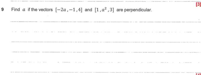 3 9 Find A If The Vectors 2a 1 4 And 1 22 3 Are Perpendicular 1