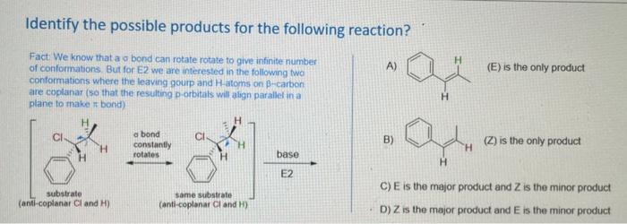 Identify The Possible Products For The Following Reaction Fact We Know That A A Bond Can Rotate Rotate To Give Infinit 1
