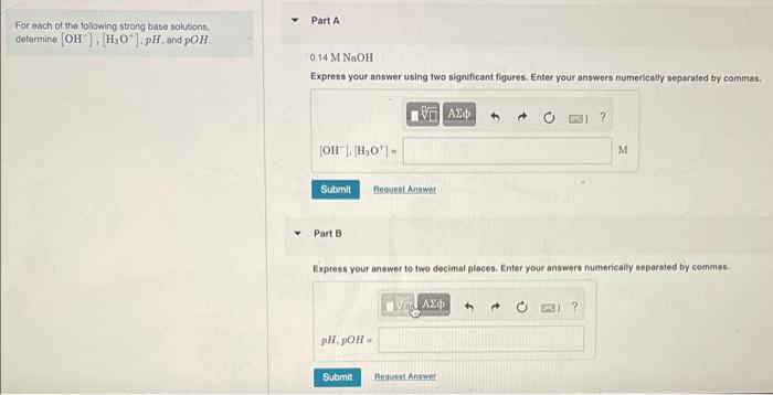 For Each Of The Following Strong Base Solutions Determine Oh H O Ph And Poh Part A 0 14 M Naoh Express Your An 1