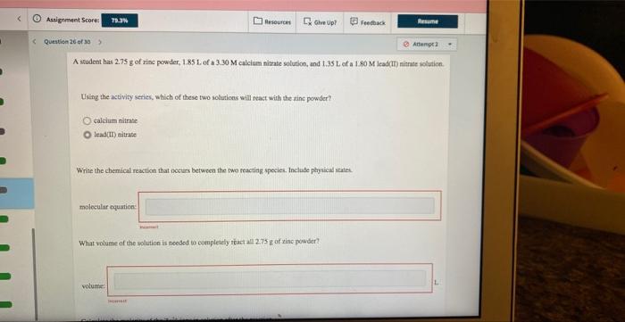 Assignment Score 75 3 Question 26 Of 30 Attempt A Student Has 2 75 G Of Zinc Powder 1 85 1 Of A 3 30 M Calcium Ni 1