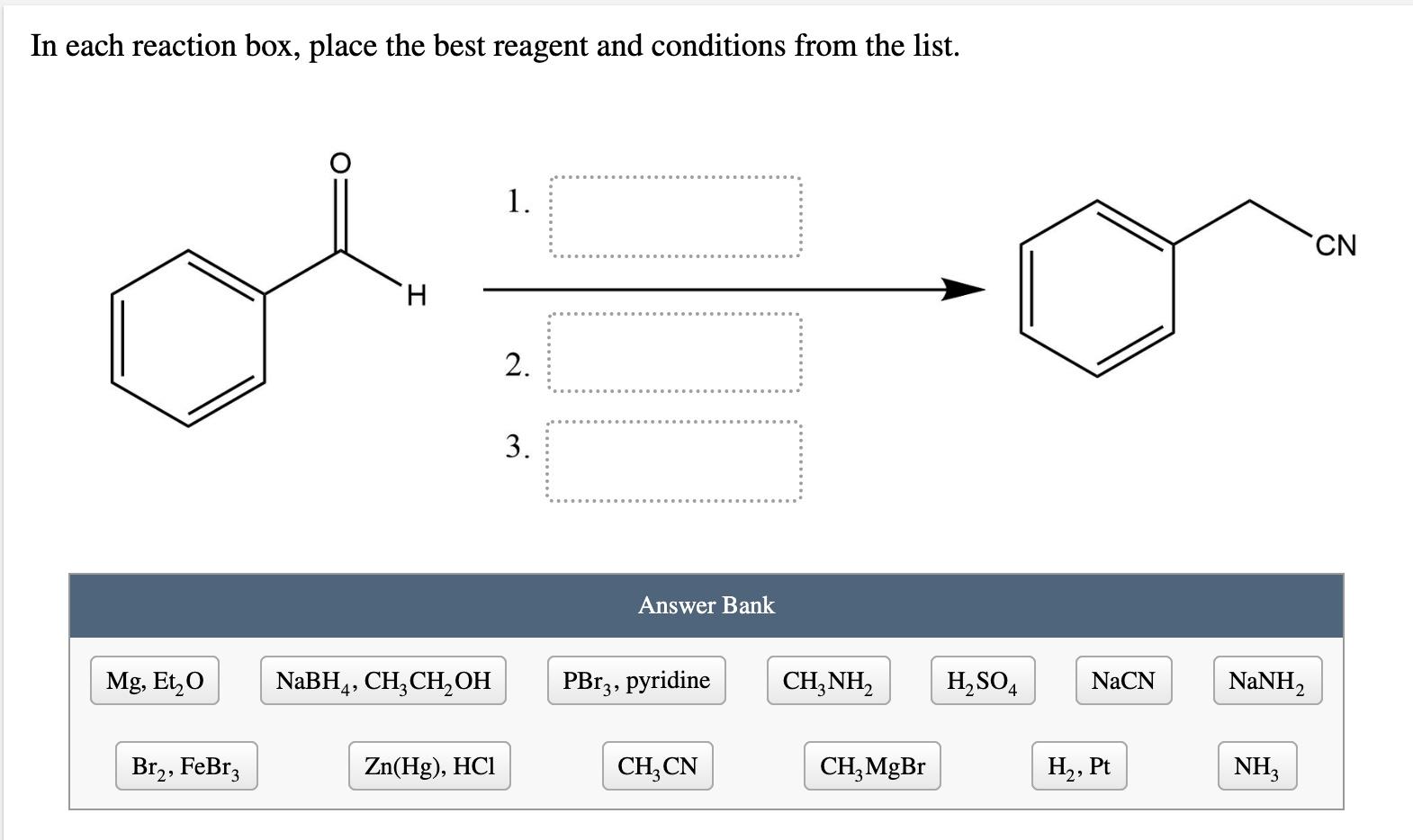In Each Reaction Box Place The Best Reagent And Conditions From The List Mg Et O Br Febr3 H Nabh4 Ch3ch Oh Zn Hg 1
