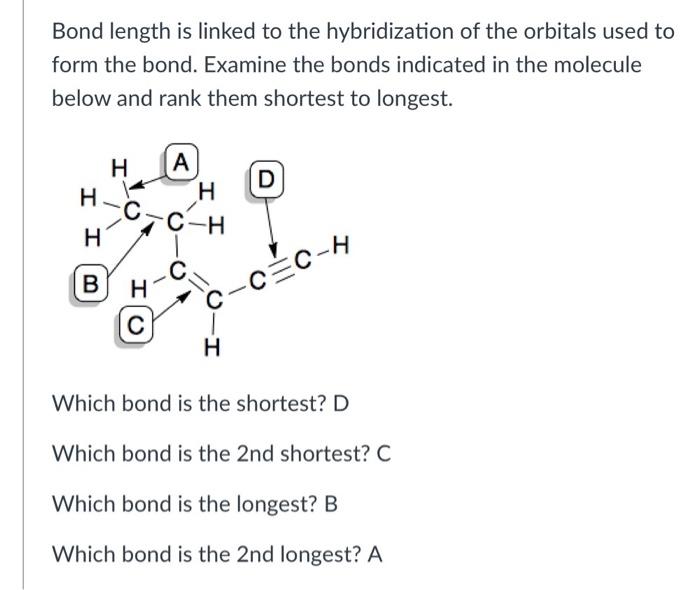Bond Length Is Linked To The Hybridization Of The Orbitals Used To Form The Bond Examine The Bonds Indicated In The Mol 1