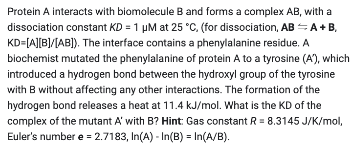 Protein A Interacts With Biomolecule B And Forms A Complex Ab With A Dissociation Constant Kd 1 Um At 25 C For Dis 1