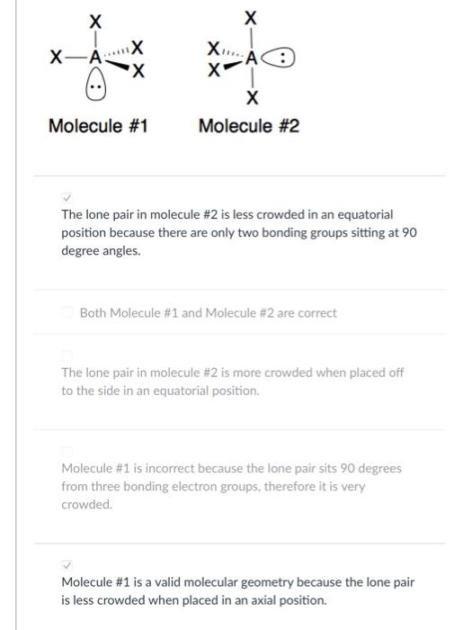X X A X X Molecule 1 X X X X Molecule 2 The Lone Pair In Molecule 2 Is Less Crowded In An Equatorial Position Beca 2