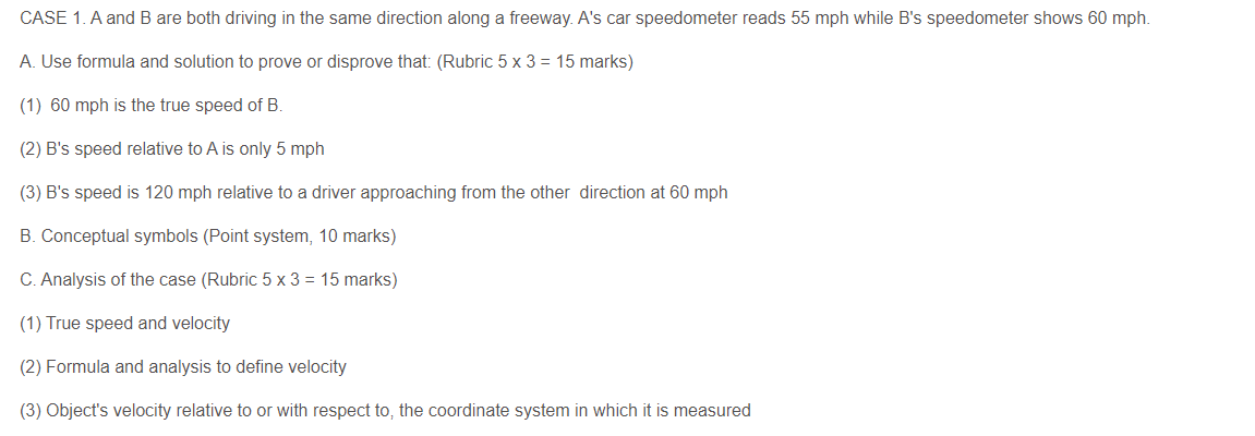 Case 1 A And B Are Both Driving In The Same Direction Along A Freeway A S Car Speedometer Reads 55 Mph While B S Speed 1