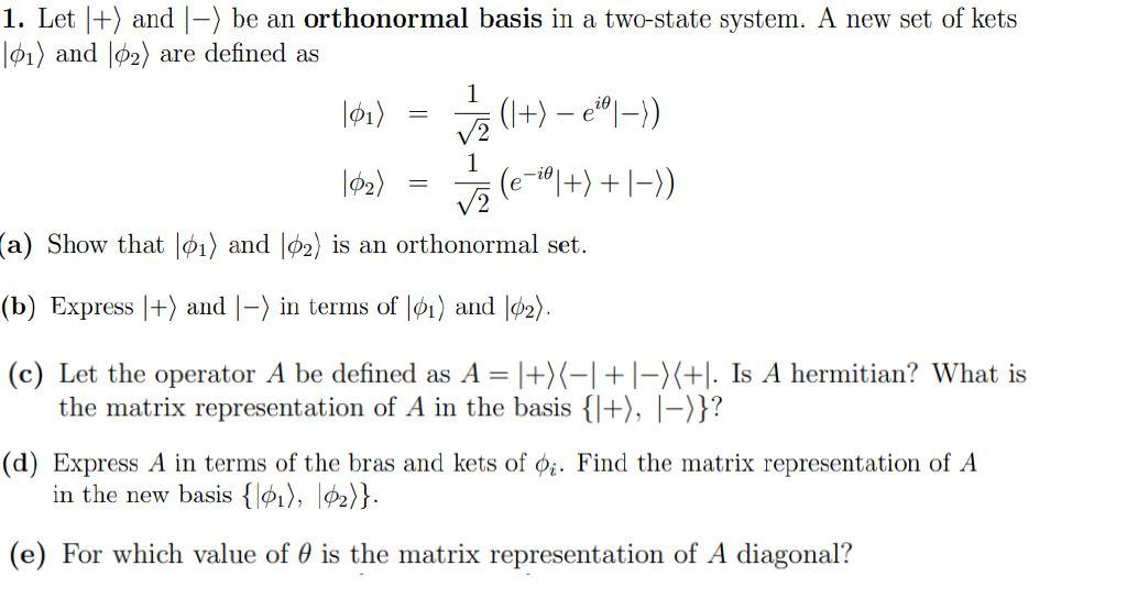 1 Let And Be An Orthonormal Basis In A Two State System A New Set Of Kets 01 And 2 Are Defined As 1 2 1 02 1