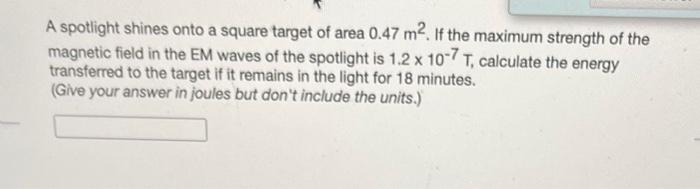 Em Radiation Has An Average Intensity Of 1700 W M2 Which Of The Following Statements About The E Or B Fields In This Ra 2
