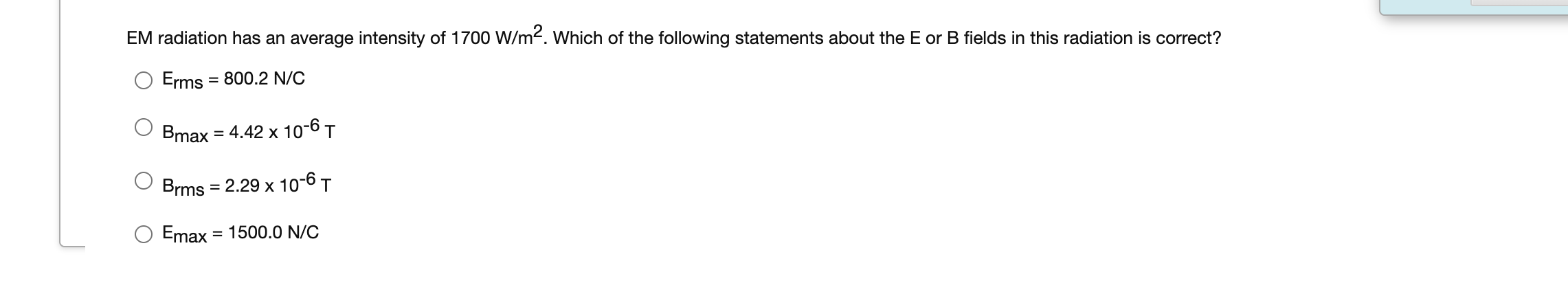 Em Radiation Has An Average Intensity Of 1700 W M2 Which Of The Following Statements About The E Or B Fields In This Ra 1