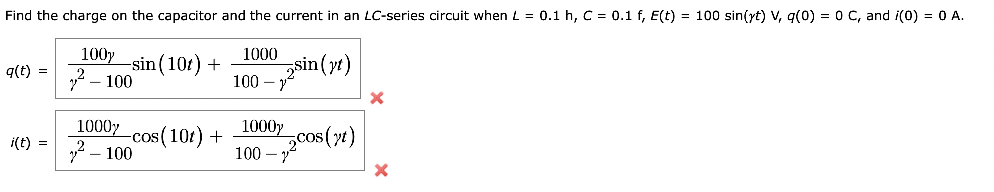 Find The Charge On The Capacitor And The Current In An Lc Series Circuit When L 0 1 H C 0 1 F E T 100 Sin Yt V 1