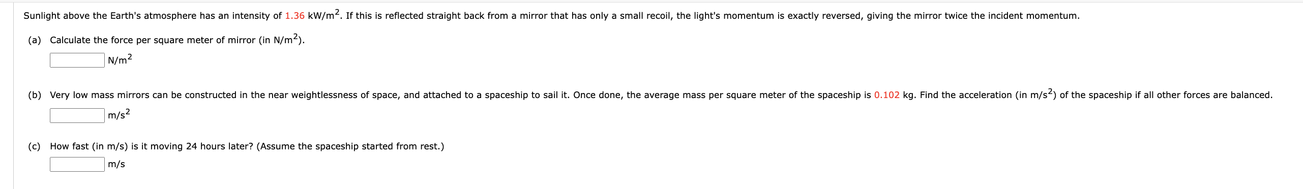 Sunlight Above The Earth S Atmosphere Has An Intensity Of 1 36 Kw M2 If This Is Reflected Straight Back From A Mirror T 1