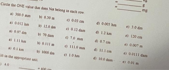 Circle The One Value That Does Not Belong In Each Row A 300 0 Mm C 0 03 Cm A 0 012 Hm C 0 12 Dam A 0 07 Dm C 7 0 M 1