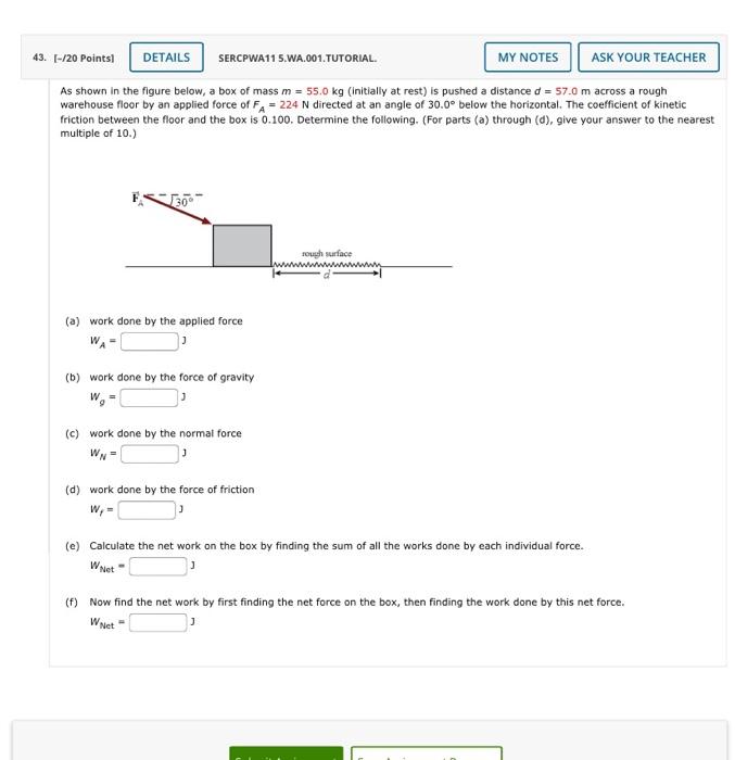 Details Sercpwa11 5 Wa 001 Tutorial As Shown In The Figure Below A Box Of Mass M 55 0 Kg Initially At Rest Is Push 1