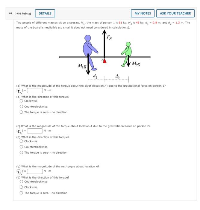 My Notes Ask Your Teacher Two People Of Different Masses Sit On A Seesaw M The Mass Of Person 1 Is 91 Kg M Is 45 Kg 1