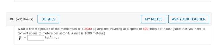 Details 39 10 Points Ask Your Teacher What Is The Magnitude Of The Momentum Of A 2000 Kg Airplane Traveling At A Sp 1