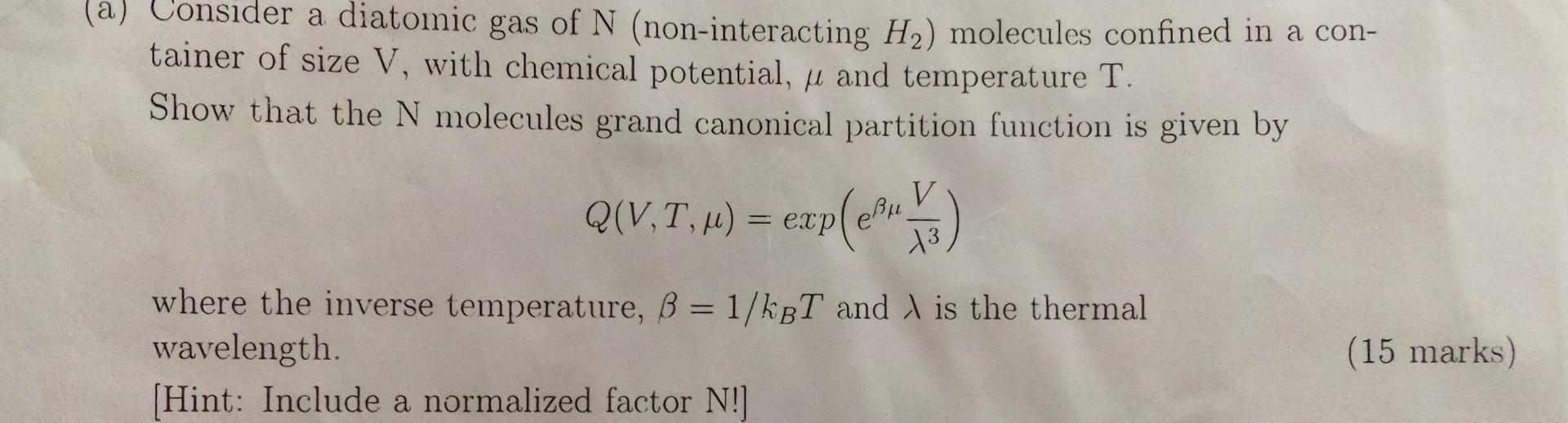 A Consider A Diatomic Gas Of N Non Interacting H Molecules Confined In A Con Tainer Of Size V With Chemical Poten 1