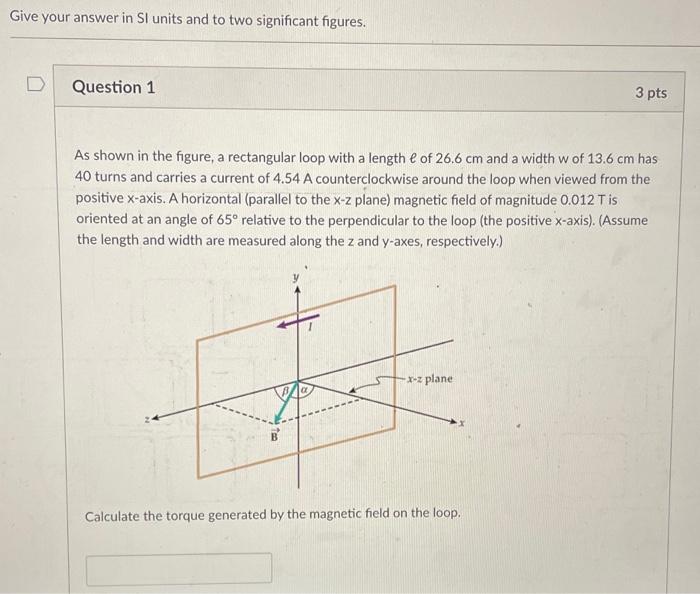Give Your Answer In Si Units And To Two Significant Figures Question 1 As Shown In The Figure A Rectangular Loop With 1
