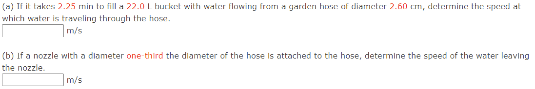 A If It Takes 2 25 Min To Fill A 22 0 L Bucket With Water Flowing From A Garden Hose Of Diameter 2 60 Cm Determine Th 1