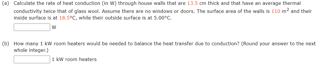 A Calculate The Rate Of Heat Conduction In W Through House Walls That Are 13 5 Cm Thick And That Have An Average The 1
