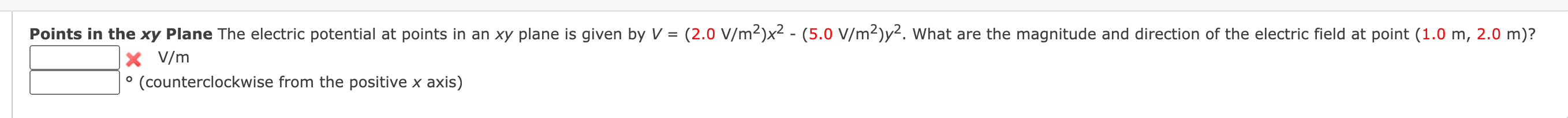Points In The Xy Plane The Electric Potential At Points In An Xy Plane Is Given By V 2 0 V M X 5 0 V M Y What 1