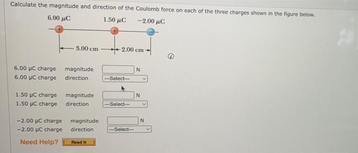 Calculate The Magnitude And Direction Of The Coulomb Force On Each Of The Three Charges Shown In The Figure Below 6 00 1