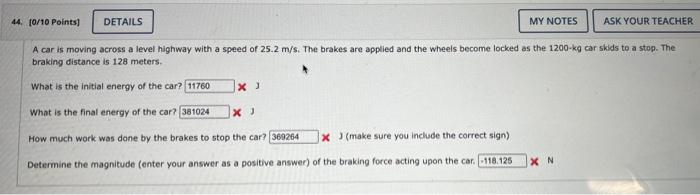 44 0 10 Points Details My Notes A Car Is Moving Across A Level Highway With A Speed Of 25 2 M S The Brakes Are Appli 1