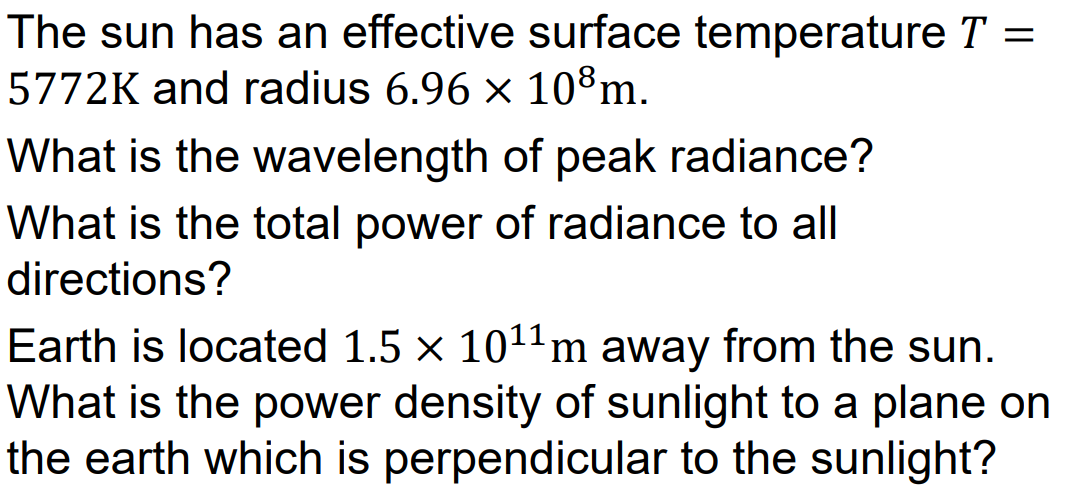 The Sun Has An Effective Surface Temperature T 5772k And Radius 6 96 108 M What Is The Wavelength Of Peak Radiance 1