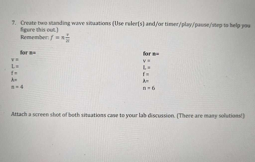 7 Create Two Standing Wave Situations Use Ruler S And Or Timer Play Pause Step To Help You Figure This Out Remember 1