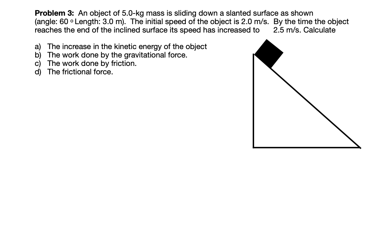 Problem 3 An Object Of 5 0 Kg Mass Is Sliding Down A Slanted Surface As Shown Angle 60 Length 3 0 M The Initial 1