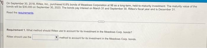 On September 30 2018 Rittex Inc Purchased 6 8 Bonds Of Meadows Corporation At 98 As A Long Term Held To Maturity 1