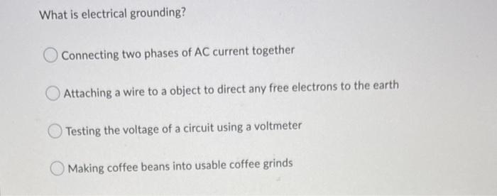 What Is Electrical Grounding O Connecting Two Phases Of Ac Current Together Attaching A Wire To A Object To Direct Any 1