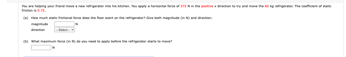 You Are Helping Your Friend Move A New Refrigerator Into His Kitchen You Apply A Horizontal Force Of 272 N In The Posit 1