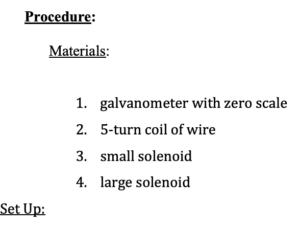 Procedure Set Up Materials 1 2 5 Turn Coil Of Wire 3 Small Solenoid 4 Large Solenoid Galvanometer With Zero Scale 1
