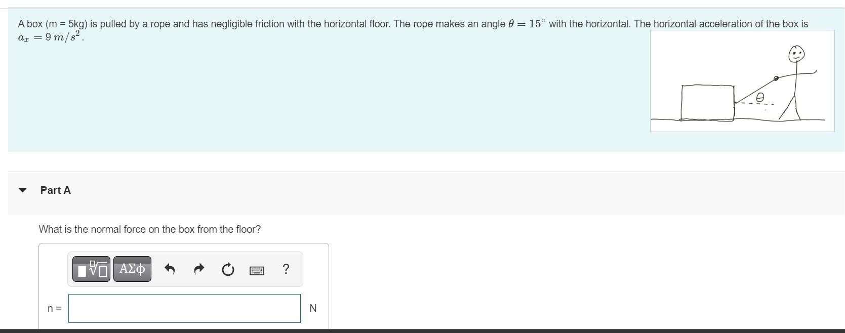 A Box M 5kg Is Pulled By A Rope And Has Negligible Friction With The Horizontal Floor The Rope Makes An Angle 0 1 1