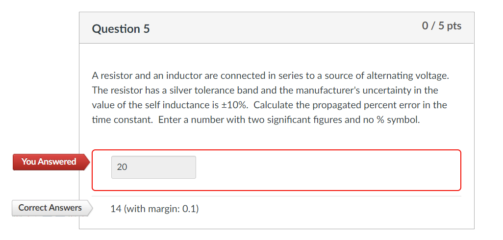 You Answered Correct Answers Question 5 A Resistor And An Inductor Are Connected In Series To A Source Of Alternating Vo 1