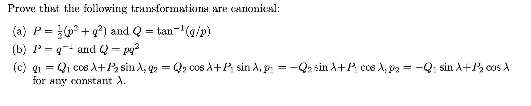 Prove That The Following Transformations Are Canonical A P P Q And Q Tan Q P 1 B P Q And Q Pq 1
