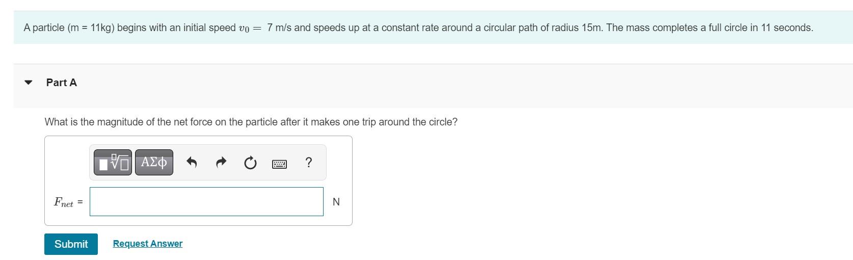 A Particle M 11kg Begins With An Initial Speed V0 7 M S And Speeds Up At A Constant Rate Around A Circular Path Of 1