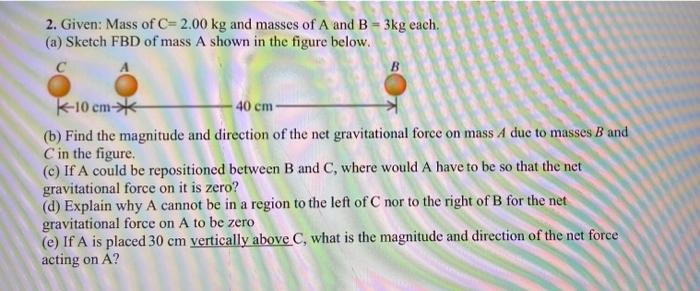 2 Given Mass Of C 2 00 Kg And Masses Of A And B 3kg Each A Sketch Fbd Of Mass A Shown In The Figure Below B K 1 1