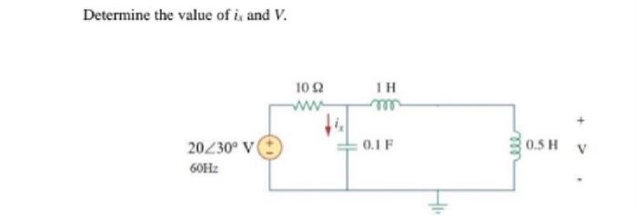 Determine The Value Of Ix And V 20 30 V 60hz 10 2 Www M 0 1 F Ele 0 5 H V 1