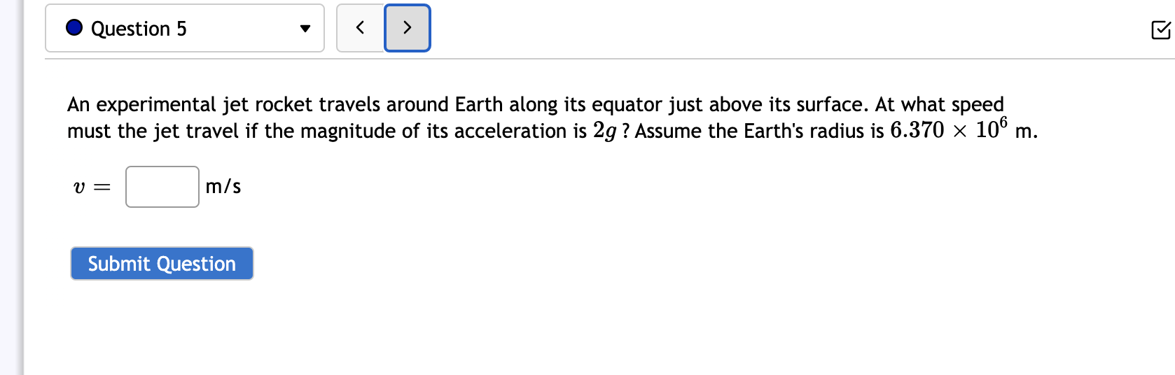 Question 5 An Experimental Jet Rocket Travels Around Earth Along Its Equator Just Above Its Surface At What Speed Must 1