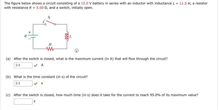 The Figure Below Shows A Circuit Consisting Of A 12 0 V Battery In Series With An Inductor With Inductance L 11 5 H A 1