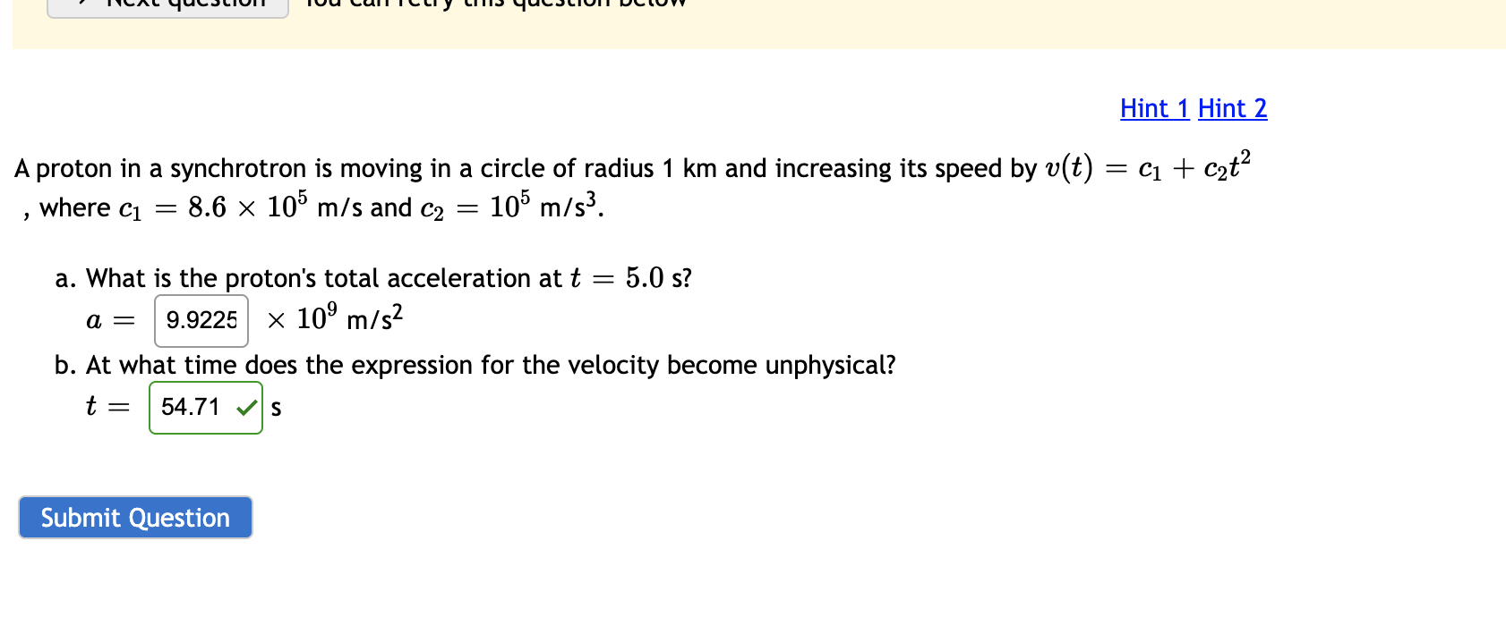 A Proton In A Synchrotron Is Moving In A Circle Of Radius 1 Km And Increasing Its Speed By V T Where C 8 6 105 M S A 1
