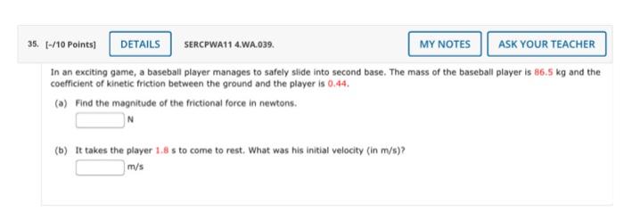 35 10 Points My Notes In An Exciting Game A Baseball Player Manages To Safely Slide Into Second Base The Mass Of 1