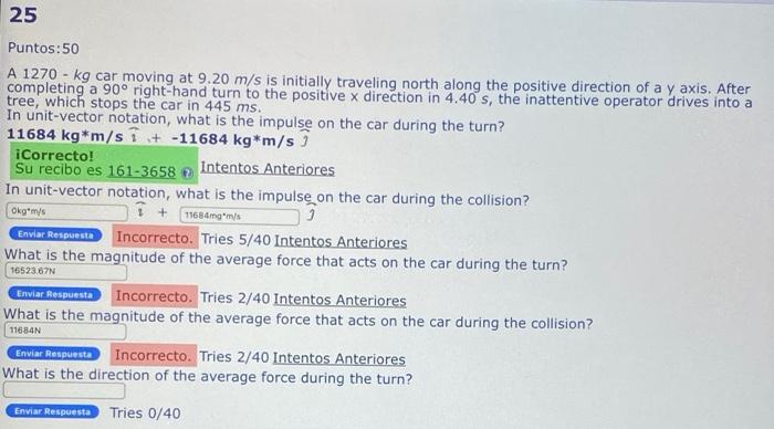 25 Puntos 50 A 1270 Kg Car Moving At 9 20 M S Is Initially Traveling North Along The Positive Direction Of A Y Axis Af 1