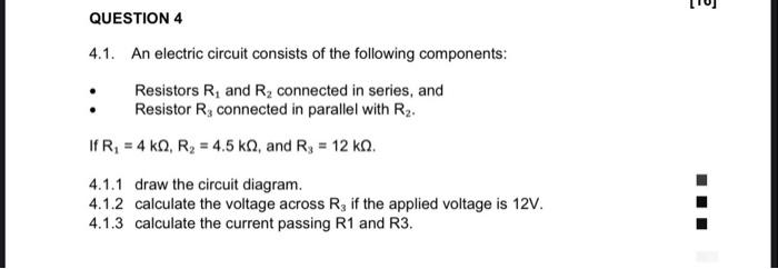 Question 4 4 1 An Electric Circuit Consists Of The Following Components Resistors R And R Connected In Series And R 1